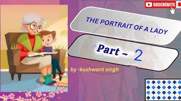 Part-2 video of chapter -The portrait of a lady | class 11th | line by line explanation |