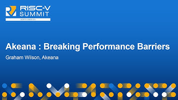 Akeana : Breaking Performance Barriers - Graham Wilson, Akeana