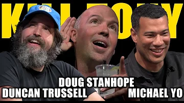 KILL TONY #558 - DUNCAN TRUSSELL + DOUG STANHOPE + MICHAEL YO