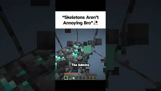 'Skeletons Aren't Annoying Bro'🥀