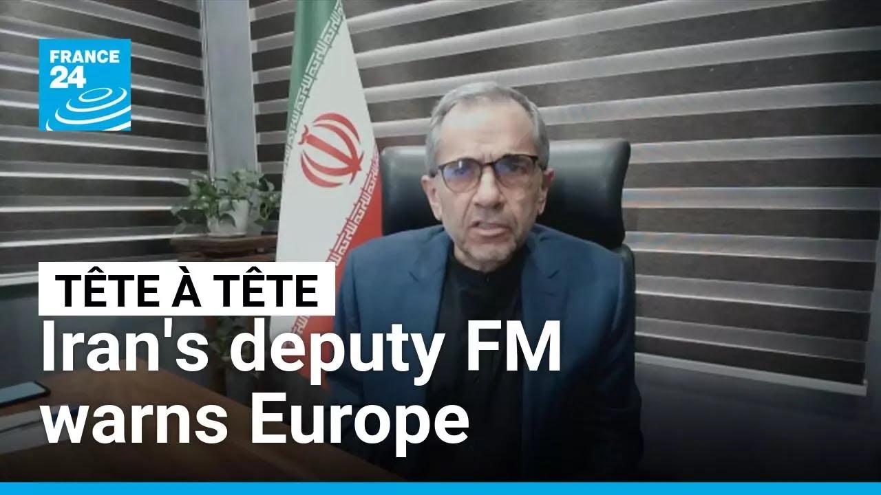 Europeans 'will be legitimate targets' if they join war, Iran's deputy FM warns • FRANCE 24