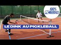 Comment faire un dink au pickleball 