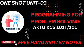 UNIT -03 (COMPLETE) PROGRAMMING FOR PROBLEM SOLVING WITH FREE HANDWRITTEN NOTES|| PPS ONE SHOT video
