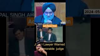 Judge warned junior advocate don't work this way otherwise you will land in serious trouble..