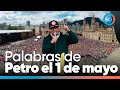 Discurso de Petro en las marchas del 1 de mayo | Tercer Canal