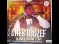 Cheb Djozef Nahkilkoum Hemi شاب جوزاف نحكيلكم همي Exclusivement édition Chaoui Son Cheb Djozef Nahkilkoum Hemi شاب جوزاف نحكيلكم همي Exclusivement édition Chaoui Son