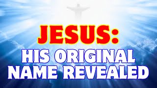 JESUS: His Original Name Revealed! #jesus #jesuschrist #god #jesusislord #jesussaves #bible