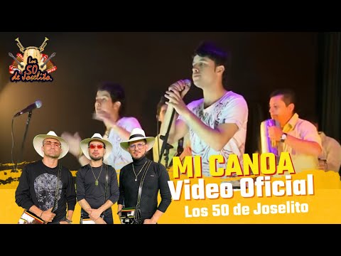 LOS 50 DE JOSELITO-NUEVA GENERACION- MI CANOA- AND...