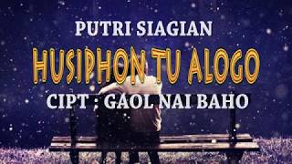 Putri Siagian - Husippon Tu Alogo (Lirik Video) LAGU BATAK