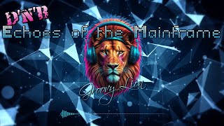 Groovy Lion Echoes Of The Mainframe Deep Neurofunk Cinematic Drum And Bass