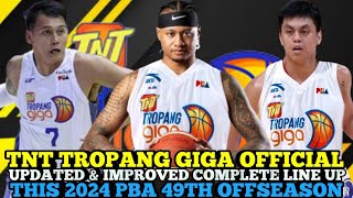 TNT TROPANG GIGA OFFICIAL UPDATED & IMPROVED COMPLETE LINE UP FOR 2024 PBA 49TH OFFSEASON