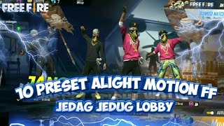 TOP 10 PRESET ALIGHT MOTION FF || JEDAG JEDUG LOBBY