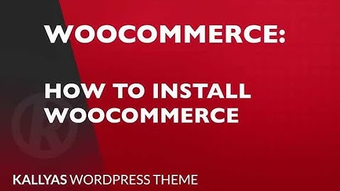 How to install WooCommerce ( Kallyas WordPress theme v4.0 )