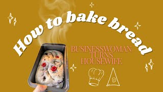 How to bake bread: business woman turns housewife