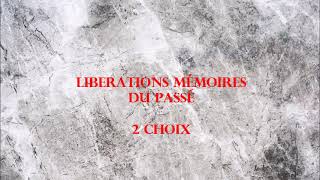 liberations mémoires blocages  du passé  (2 choix)