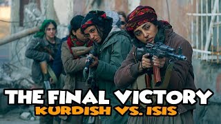 ISIS LAST BLOODY BATTLE. DEFEATED BY KURDISH FIGHTERS. SYRIA IRAQ WAR.