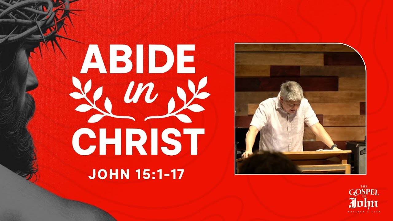 Abide in Christ John 15:1-7 - YouTube