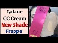 New shade lakme cc cream review lakme cc cream frappe shade lakmecccream