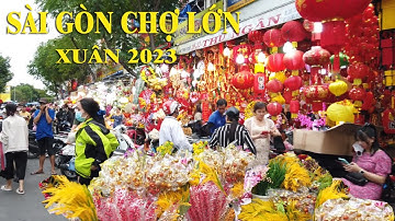 Sài Gòn Chợ Lớn Rực Rỡ Sắc màu Chuẩn Bị Đón Tết 2023 | Sức Sống 360