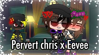 Pervert chris x Eevee  ( A gift for eevee :3 )