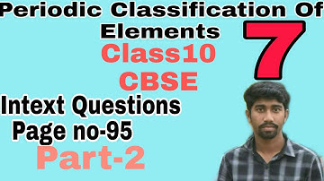 Intext questions/ page  no -90/ Periodic classification of elements/class/CBSE