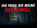 Die Frau, die meine Seele will! ｜ #gruselhörbuch #creepypasta