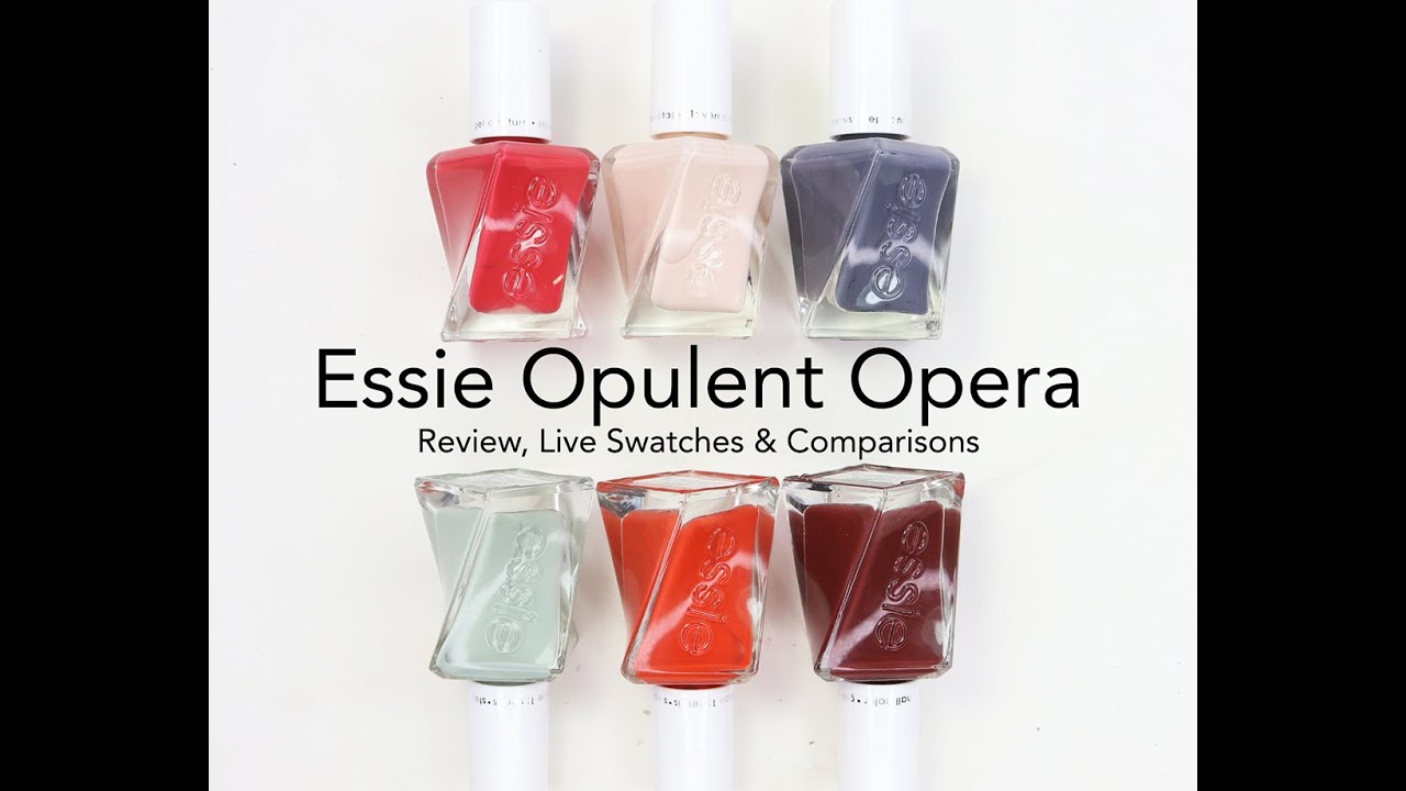 Essie Gel Couture Opulet Opera Collection 2021: Review, Live Swatches & Comparisons