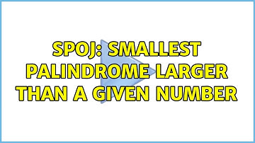 SPOJ: smallest palindrome larger than a given number