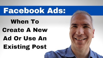 Facebook Ads: Create Ad Or Use Existing Post? Here