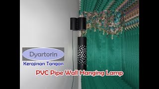 Cara Pembuatan Lampu Dinding Gantung Dari Pipa Air Pvc Pipe Lamp