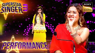 Superstar Singer S3 | Khushi का 'Ghani Bawri' Song सुनकर Neha बोली 'आग लगा दी' | Performance