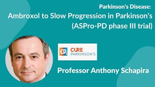 The ASPro PD phase 3 clinical trial of Ambroxol by Cure Parkinson's.An update and panel discussion by nosilverbullet4pd 9,716 views 1 year ago 56 minutes
