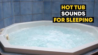 Water Sounds Hot Tub White Noise for Sleeping or Relaxation | Relaxing Jacuzzi Sounds | 8 Hours