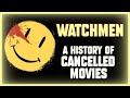 WATCHMEN • History of Cancelled Movies • Terry Gilliam, Paul Greengrass, David Hayter, Aronofsky