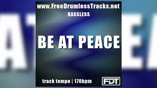 Be at Peace - Bassless (www.FreeDrumlessTracks.net)