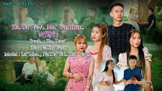 Na Shi G'euˆ - Haꞈ Jaˇ Ve-Aꞈ Maˇ G'a Hkanˍ #2024 Lahu Song (Official MV)