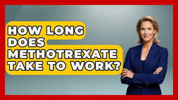 How Long Does Methotrexate Take To Work? - First Response Medicine