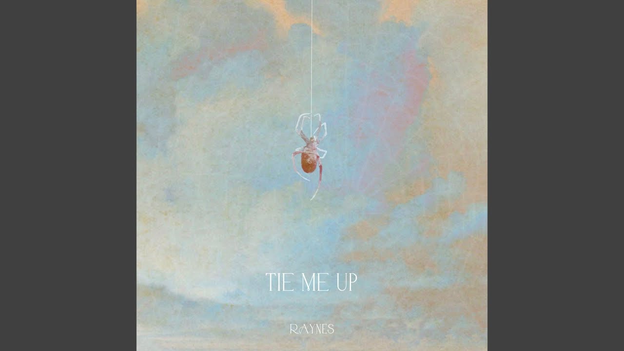 Raynes – Tie Me Up Lyrics