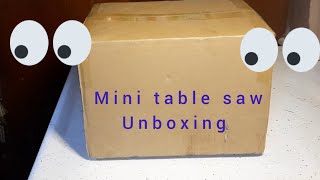 unboxing my mini table saw