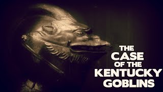 The Case of the Kentucky Goblins  (True Encounters with Real Fairies Series)