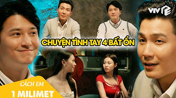 Hiếu thả thính Tú trước mặt tình cũ, chỉ Bách mắt toét ngơ ngơ bị dắt mũi |Cách Em 1 Milimet