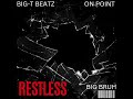 Big Bruh Ft. On Point & Big-T Beatz- Restless (Prod. By Big-T Beatz)