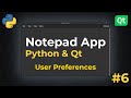 Dark Theme & User Preferences | Notepad App w/ Python & Qt (2022) | EP6