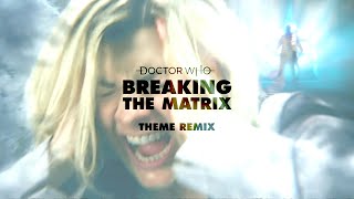 Doctor Who Theme - Breaking the Matrix