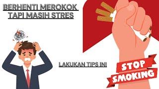 Merasa Stres Setelah Berhenti Merokok? Lakukan Ini Untuk Mengatasinya