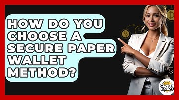 How Do You Choose A Secure Paper Wallet Method? - CryptoBasics360.com