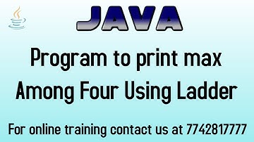 maximum among four numbers in java using if else ladder