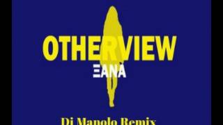 OtherView - Ξανά | Xana (Dj Manolo Remix)