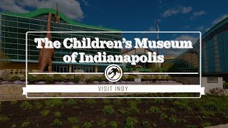 The Childrens Museum Of Indianapolis