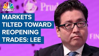 Fundstrats Tom Lee: Markets are tilted toward reopening trades